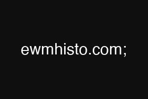 ewmhisto.com;